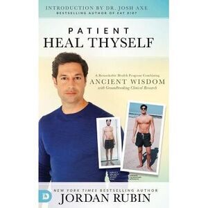 Patient Heal Thyself -- Jordan Rubin